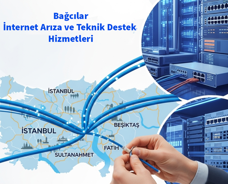 Bağcılar | İnternet Arıza ve Teknik Destek Hizmetleri